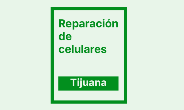 reparacion de celulares en tijuana